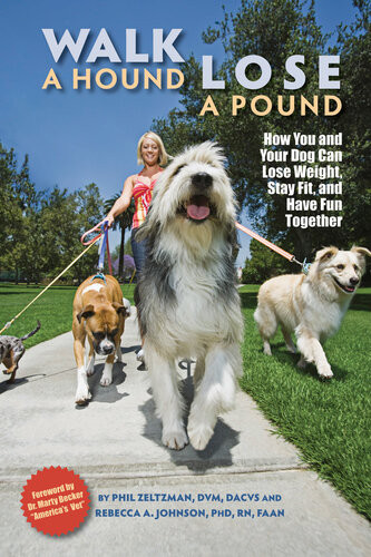 Walk A Hound Lose A Pound How You Your Dog Can Lose Weight Stay Fit And Have Fun Phil Zeltzman Rebecca A Johnson