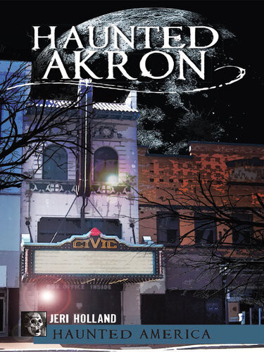 Haunted Akron Jeri Holland