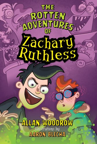 The Rotten Adventures Of Zachary Ruthless Allan Woodrow