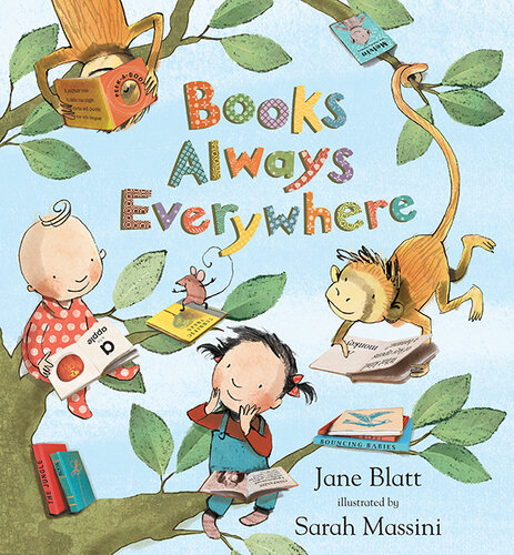 Books Always Everywhere Jane Blatt Sarah Massini Ill