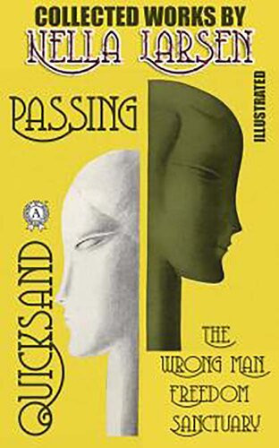 Collected Works By Nella Larsen Passing Quicksand The Wrong Man Freedom Sanctuary Nella Larsen