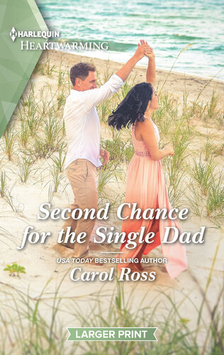 Second Chance For The Single Dad A Clean Romance Carol Ross