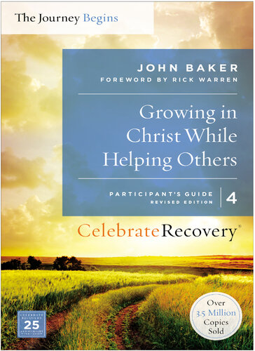 Growing In Christ While Helping Others Participants Guide 4 A Recovery Program Based On Eight Principles From The Beatitudes John Baker