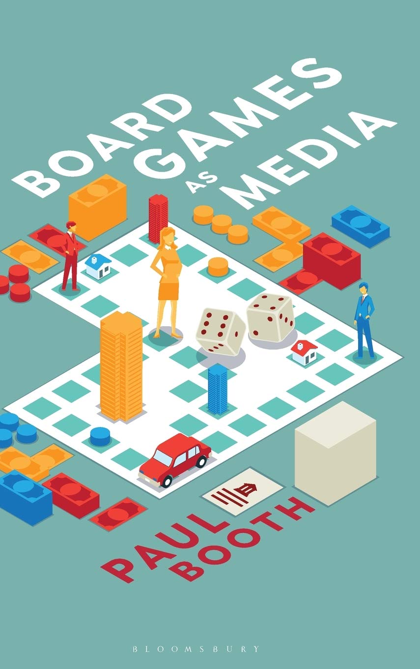 Board Games As Media Paul Booth