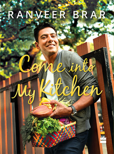 Come Into My Kitchen Ranveer Brar