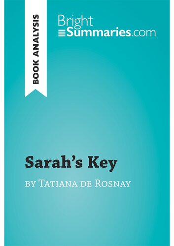 Sarahs Key By Tatiana De Rosnay Book Analysis Detailed Summary Analysis And Reading Guide Bright Summaries