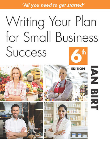 Writing Your Plan For Small Business Success 6th Edition Ian Birt