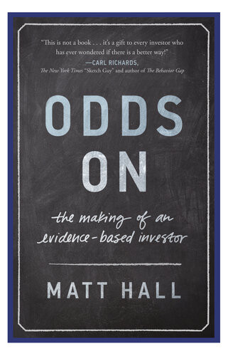 Odds On The Making Of An Evidencebased Investor Matt Hall