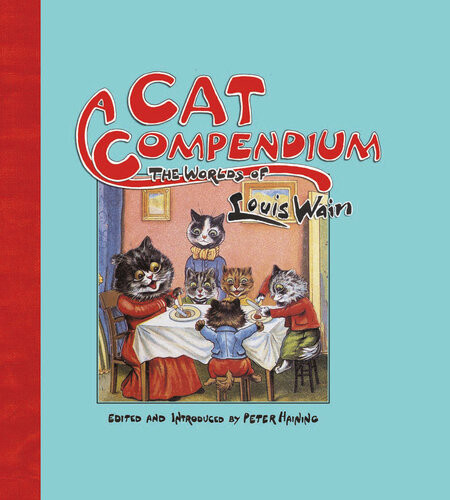 Cat Compendium The Worlds Of Louis Wain Peter Haining