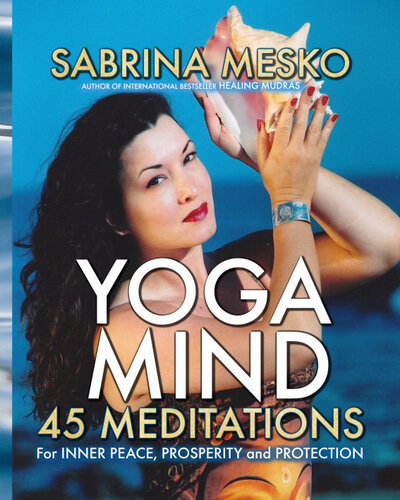 Yoga Mind 45 Meditations For Inner Peace Prosperity And Protection Sabrina Mesko