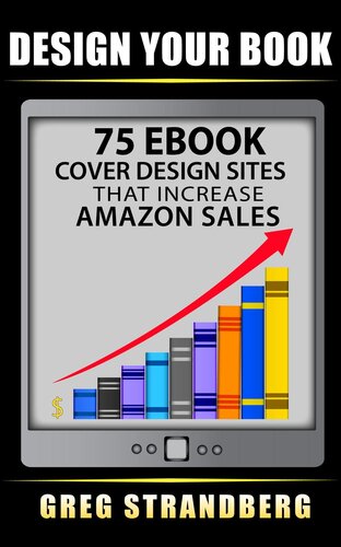 Design Your Book 75 Ebook Cover Design Sites That Increase Amazon Sales Greg Strandberg