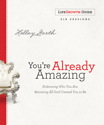 Youre Already Amazing Lifegrowth Guide Holley Gerth