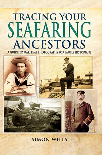 Tracing Your Seafaring Ancestors A Guide To Maritime Photographs For Family Historians Simon Wills