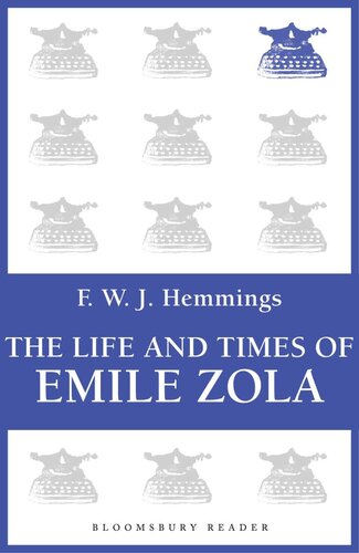 The Life And Times Of Emile Zola F W J Hemmings