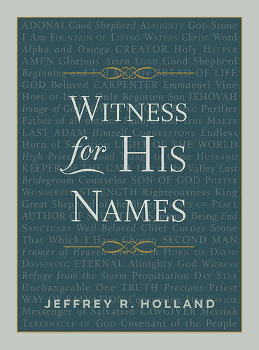 Witness For His Names Jeffrey R Holland