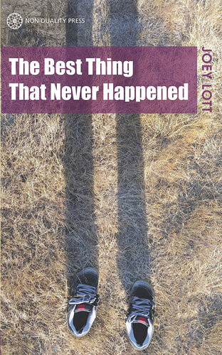 The Best Thing That Never Happened Joey Lott