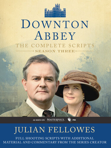 Downton Abbey Script Book Season 3 Julian Fellowes