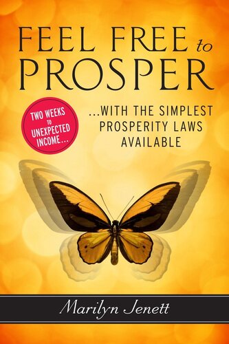 Feel Free To Prosper Two Weeks To Unexpected Income With The Simplest Prosperity Laws Available Marilyn Jenett