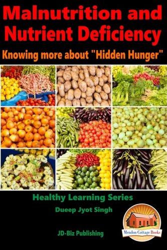 Malnutrition And Nutrient Deficiency Knowing More About Hidden Hunger Dueep Jyot Singh