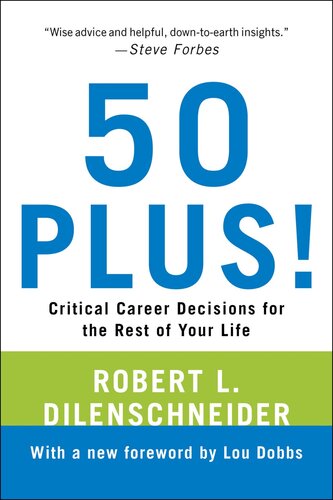 50 Plus Critical Career Decisions For The Rest Of Your Life Robert L Dilenschneider