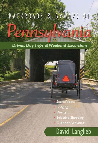 Backroads Byways Of Pennsylvania Drives Day Trips Weekend Excursions Backroads Byways 1st Edition David Langlieb