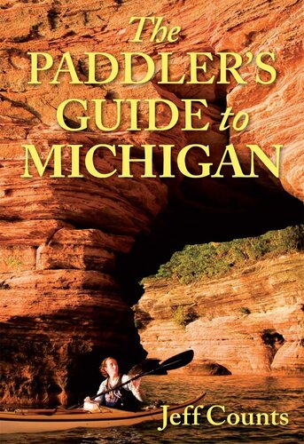 The Paddlers Guide To Michigan Kayak Sup Paddleboard Jeff Counts
