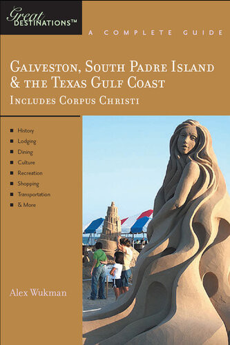 Explorers Guide Galveston South Padre Island The Texas Gulf Coast A Great Destination Alex Wukman