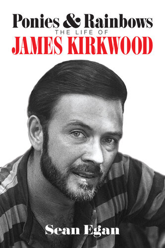 Ponies Rainbows The Life Of James Kirkwood Sean Egan