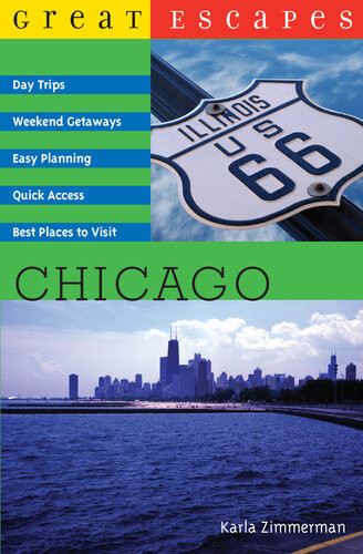 Great Escapes Chicago Day Trips Weekend Getaways Easy Planning Quick Access Best Places To Visit Karla Zimmerman