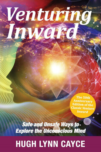 Venturing Inward Safe And Unsafe Ways To Explore The Unconscious Mind Hugh Lynn Cayce