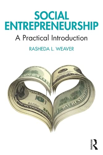 Social Entrepreneurship A Practical Introduction Rasheda L Weaver