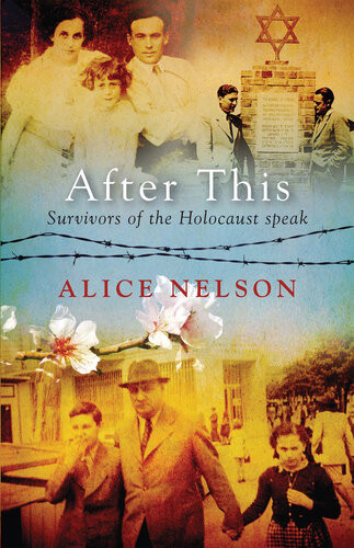 After This Survivors Of The Holocaust Speak Alice Nelson