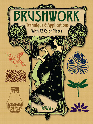 Brushwork Technique And Applications With 52 Color Plates Stanley Thorogood