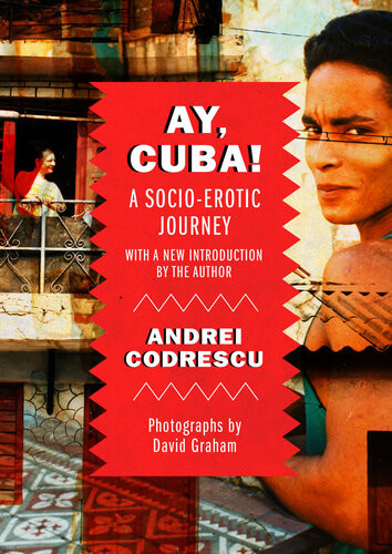 Ay Cuba A Socioerotic Journey Andrei Codrescu