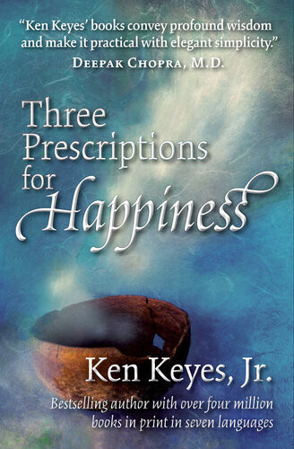 Three Prescriptions For Happiness Ken Keyes Jr