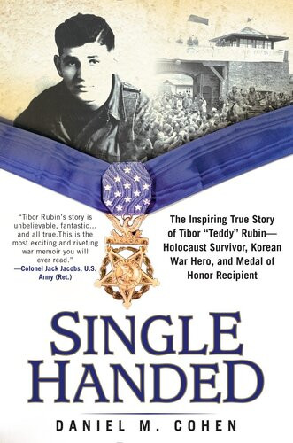 Single Handed The Inspiring True Story Of Tibor Daniel M Cohen