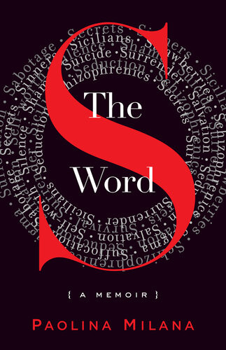 The S Word A Memoir About Secrets Paolina Milana