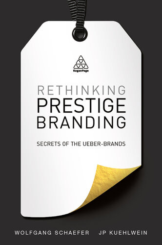 Rethinking Prestige Branding Secrets Of The Ueberbrands Wolfgang Schaefer Jp Kuehlwein