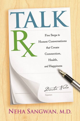 Talk Rx Five Steps To Honest Conversation That Create Connection Health Happiness Neha Sangwan