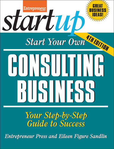 Start Your Own Consulting Business Your Stepbystep Guide To Success Eileen Figure Sandlin