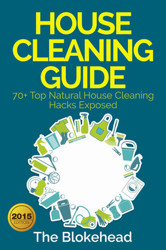 House Cleaning Guide 70 Top Natural House Cleaning Hacks Exposed The Blokehead