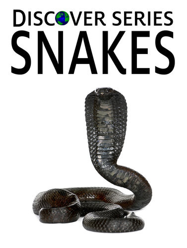 Snakes Discover Series Xist Publishing