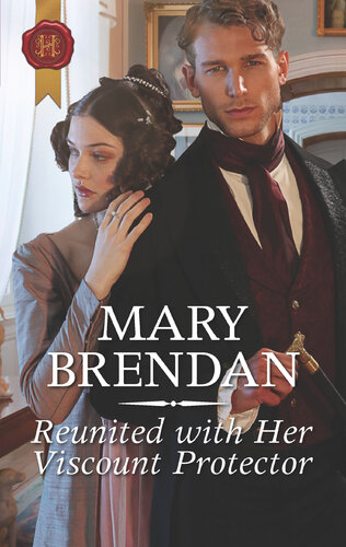 Reunited With Her Viscount Protector Mary Brendan