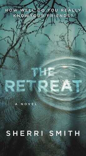 The Retreat A Novel Of Suspense Sherri Smith