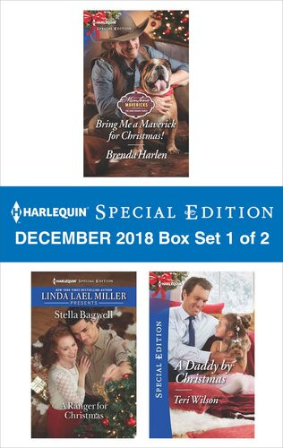 Harlequin Special Edition December 2018 Box Set 1 Of 2 Bring Me A Maverick For Christmas A Ranger For Christmas A Daddy By Christmas Brenda Harlen Stella Bagwell Teri Wilson