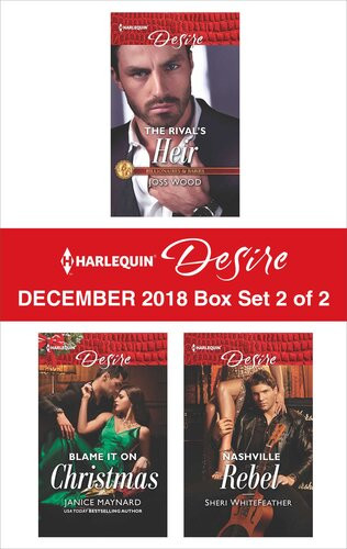 Harlequin Desire December 2018 Box Set 2 Of 2 The Rivals Heir Blame It On Christmas Nashville Rebel Joss Wood Janice Maynard Sheri Whitefeather