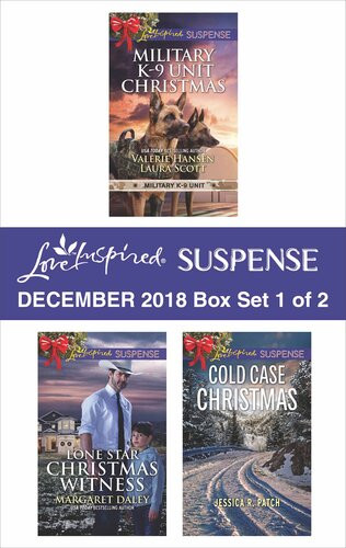 Harlequin Love Inspired Suspense December 2018box Set 1 Of 2 Military K9 Unit Christmas Lone Star Christmas Witness Cold Case Christmas Valerie Hansen Laura Scott Margaret Daley Jessica R Patch