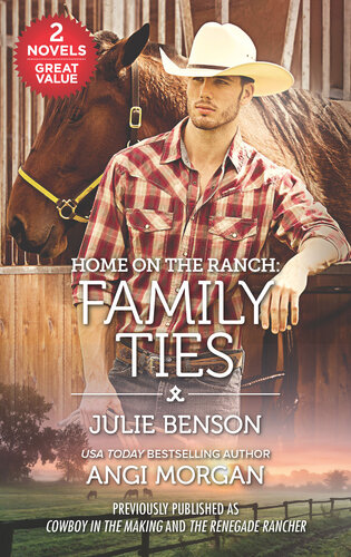 Home On The Ranch Family Ties Cowboy In The Making The Renegade Rancher Julie Benson Angi Morgan