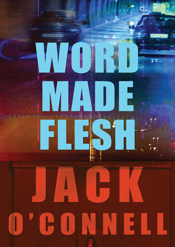 Word Made Flesh Jack Oconnell