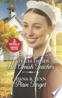 His Amish Teacher And Plain Target Patricia Davids Dana R Lynn
